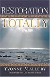 Restoration Totally,
Yvonne Mallory