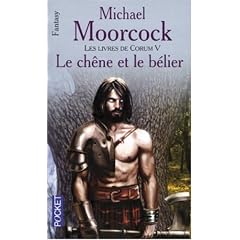 Les livres de Corum, Tome 5 : Le ch�ne et le b�lier