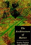 The Architecture of Matter