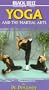 Yoga & the Martial Arts [VHS]