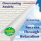 Review Nightingale Conant  / Overcome Anxiety: Your Final Breakthrough by Dr Arnd Stein (Nightingale Conant)
