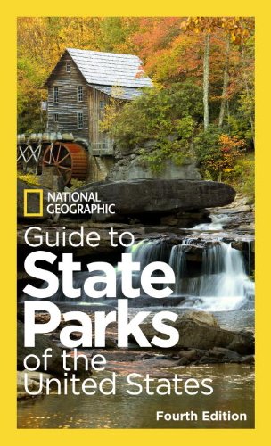National Geographic Guide to State Parks of the United States, 4th Edition (National Geographic's Guide to the State Parks of the United States)