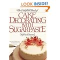 The Complete Book of Cake Decorating with Sugarpaste