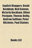 English Bloggers: David Beckham, Neil Gaiman, Victoria Beckham, Oliver Postgate, Thomas Dolby, Andrew Sullivan, Peter Hitchens, Paul Sta