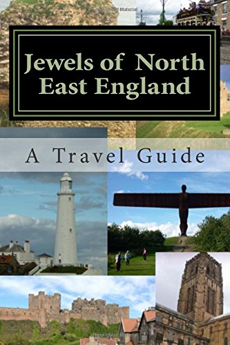 jewels of north east england a travel guide
