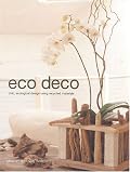 Eco Deco: Chic Ecological Design Using Recycled Materials