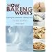 How Baking Works