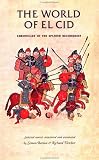 The World of El Cid: Chronicles of the Spanish Reconquest (Manchester Medieval Sources)