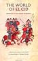 The World of El Cid: Chronicles of the Spanish Reconquest (Manchester Medieval Sources Series)