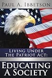 Living Under The Patriot Act: Educating A Society