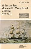 Bild zu: Bilder aus dem Museum f&uuml;r Meereskunde in Berlin, 1906-1945