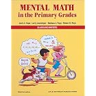 Mental Math in the Primary Grades by Jack Hope, Larry Leutizinger, Barbara Reys, and Robert Reys