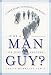 Book Is He A Man Or Just Another Guy?
