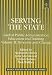Serving the State: Diversity and Change v. 2: Global Public Administration Education and Training (Policy Studies Organization Series)