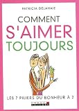 Comment s'aimer toujours : Les 7 piliers du bonheur � 2
