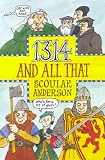 Cover of 1314 and All That by Scoular Anderson 1841580511