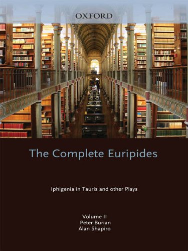 The Complete Euripides : Volume II: Iphigenia in Tauris and Other Plays: 2 (Greek Tragedy in New Translations)