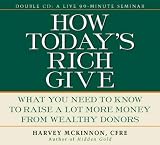 cover of How Today's Rich Give: What You Need to Know to Raise a Lot More Money from Wealthy Donors