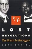 Lost Revolutions: The South in the 1950s