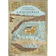From the Two Holy Sanctuaries: A Hajj Journal