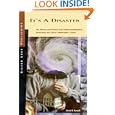 It's a Disaster: The Money and Politics that Follow Earthquakes, Hurricanes and Other Catastrophic Losses by David Russell