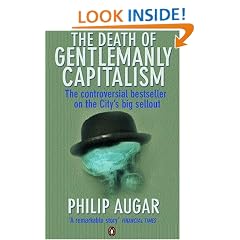 The Death of Gentlemanly Capitalism: The Rise and Fall of London's Investment Banks (Penguin business)