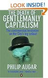 The Death of Gentlemanly Capitalism: The Rise and Fall of London's Investment Banks (Penguin business)