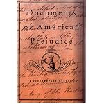 Documents of American Prejudice: An Anthology of Writings on Race from Thomas Jefferson to David Duke book cover
