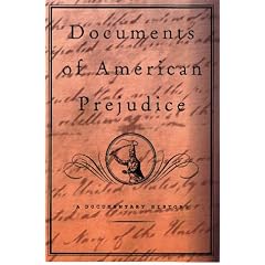 Documents Of American Prejudice: An Anthology Of Writings On Race From Thomas Jefferson To David Duke