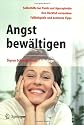 Angst bew&auml;ltigen: Selbsthilfe Bei Panik Und Agoraphobie