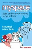 View Book 'Myspace: Safe Online Networking for Your Kids'