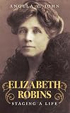 Elizabeth Robins : staging a life