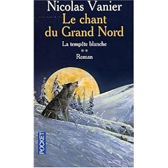 Le Chant du Grand Nord, tome 2 : La Temp�te blanche