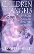 Children and Angels: True stories of angelic help in times of troubles