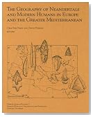 The Geography of Neandertals and Modern Humans in Europe and the Greater Mediterranean (Peabody Museum Bulletin 8)