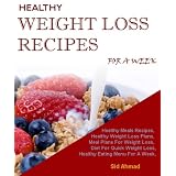 Healthy Weight Loss Recipes For A Week; Healthy Meals Recipes, Healthy Eating Menu For A Week, Healthy Weight Loss Plans, Meal Plans For Weight Loss, Diet For Quick Weight Loss