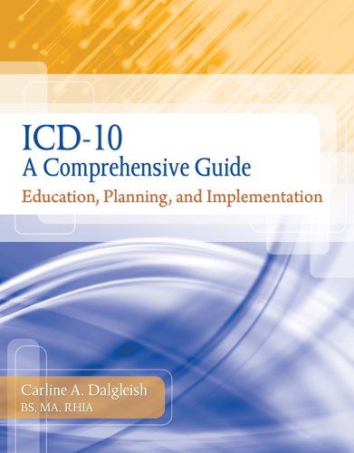 ICD-10: A Comprehensive Guide: Education, Planning and Implementation