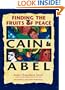 Cain and Abel : Finding the Fruits of Peace
