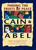 Cain and Abel : Finding the Fruits of Peace