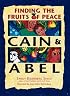 Cain and Abel : Finding the Fruits of Peace