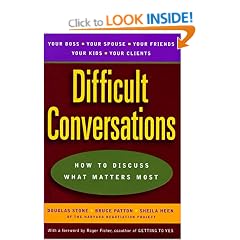 Difficult Conversations: How to Discuss What Matters Most