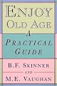 Enjoy Old Age
