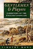 Gentlemen & players : gardeners of the English landscape