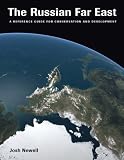 The Russian Far East: A Reference Guide for Conservation and Development