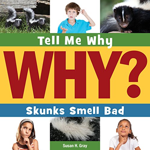 Skunks Smell Bad (Tell Me Why Library)