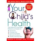 Click here to buy Your Child's Health: The Parents' One-Stop Reference Guide to: Symptoms,... by Barton D. Schmitt.