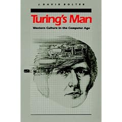 Turing's Man: Western Culture in the Computer Age