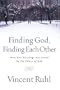 Finding God, Finding Each Other How Our Marriage Was Saved By The Power Of God