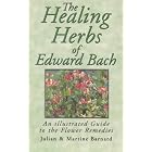 Click here to buy The Healing Herbs of Edward Bach: An Illustrated Guide to the Flower Remedies by  Julian Barnard and Martine Barnard.