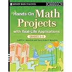 Hands-On Math Projects with Real-Life Applications, Grades 3-5 (J-B Ed: Hands On) by Judith A. Muschla and Gary Robert Muschla